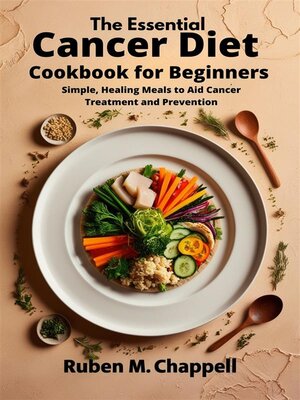 cover image of The Essential Cancer Diet Cookbook for Beginners